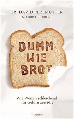 E-Book (epub) Dumm wie Brot von David Perlmutter, Kristin Loberg