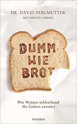 E-Book (epub) Dumm wie Brot von David Perlmutter, Kristin Loberg
