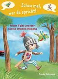 E-Book (epub) Schau mal, wer da spricht - Ritter Tobi und der kleine Drache Hoppla - von Frauke Nahrgang