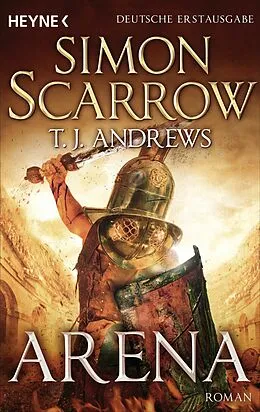 E-Book (epub) Arena von Simon Scarrow, T. J. Andrews
