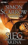 E-Book (epub) Arena - Sieg von Simon Scarrow, T. J. Andrews
