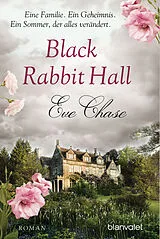 E-Book (epub) Black Rabbit Hall - Eine Familie. Ein Geheimnis. Ein Sommer, der alles verändert. von Eve Chase
