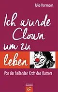 E-Book (epub) Ich wurde Clown um zu leben von Julia Hartmann