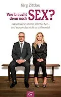 E-Book (epub) Wer braucht denn noch Sex? von Jörg Zittlau