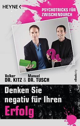 E-Book (epub) Denken Sie negativ für Ihren Erfolg von Volker Kitz, Manuel Tusch