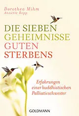 E-Book (epub) Die sieben Geheimnisse guten Sterbens von Dorothea Mihm, Annette Bopp