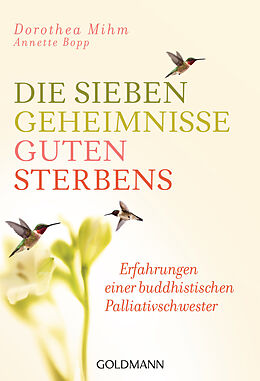 E-Book (epub) Die sieben Geheimnisse guten Sterbens von Dorothea Mihm, Annette Bopp