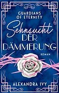 E-Book (epub) Sehnsucht der Dämmerung von Alexandra Ivy