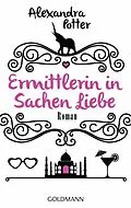 E-Book (epub) Ermittlerin in Sachen Liebe von Alexandra Potter