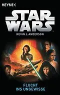 E-Book (epub) Star Wars: Flucht ins Ungewisse von Kevin J. Anderson