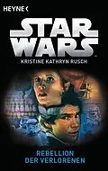 E-Book (epub) Star Wars: Rebellion der Verlorenen von Kristine Kathryn Rusch