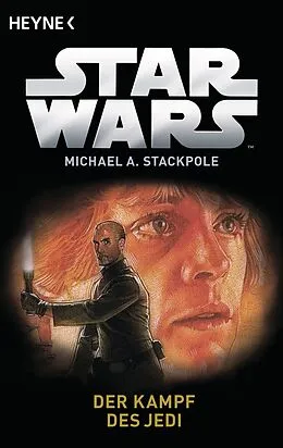 E-Book (epub) Star Wars: Der Kampf des Jedi von Michael A. Stackpole