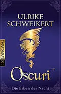 E-Book (epub) Die Erben der Nacht - Oscuri von Ulrike Schweikert