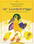 ePUB Der Chamäleonvogel von Hermann-Josef Frisch, Ivan Gantschev