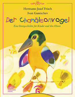 E-Book (epub) Der Chamäleonvogel von Hermann-Josef Frisch, Ivan Gantschev