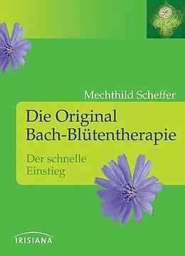 E-Book (epub) Die Original Bach-Blütentherapie von Mechthild Scheffer
