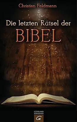 E-Book (epub) Die letzten Rätsel der Bibel von Christian Feldmann
