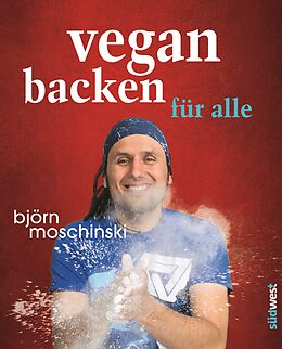 E-Book (epub) Vegan backen für alle von Björn Moschinski