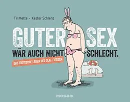 E-Book (epub) Guter Sex wär auch nicht schlecht von Kester Schlenz, Til Mette