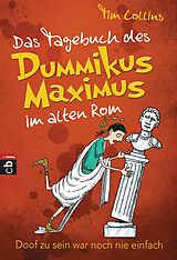 E-Book (epub) Das Tagebuch des Dummikus Maximus im alten Rom - von Tim Collins