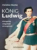 E-Book (epub) König Ludwig von Christine Stecher