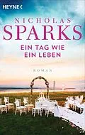E-Book (epub) Ein Tag wie ein Leben von Nicholas Sparks