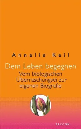 E-Book (epub) Dem Leben begegnen von Annelie Keil