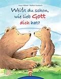 E-Book (epub) Weißt du schon, wie lieb Gott dich hat? von Franz Hübner