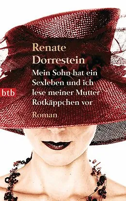 E-Book (epub) Mein Sohn hat ein Sexleben und ich lese meiner Mutter Rotkäppchen vor von Renate Dorrestein