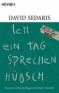 E-Book (epub) Ich ein Tag sprechen hübsch von David Sedaris