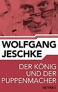 E-Book (epub) Der König und der Puppenmacher von Wolfgang Jeschke