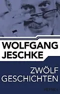 E-Book (epub) Zwölf Geschichten von Wolfgang Jeschke