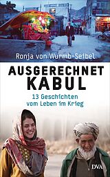 E-Book (epub) Ausgerechnet Kabul von Ronja von Wurmb-Seibel