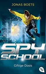 E-Book (epub) Spy School - Giftige Dosis von Jonas Boets