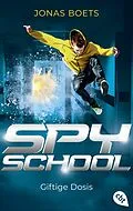E-Book (epub) Spy School - Giftige Dosis von Jonas Boets
