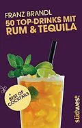E-Book (epub) 50 Top-Drinks mit Rum und Tequila von Spirit & Cocktailbooks S.L.