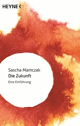 E-Book (epub) Die Zukunft von Sascha Mamczak