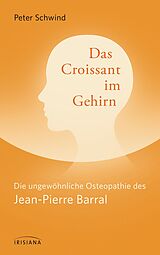 E-Book (epub) Das Croissant im Gehirn von Peter Schwind