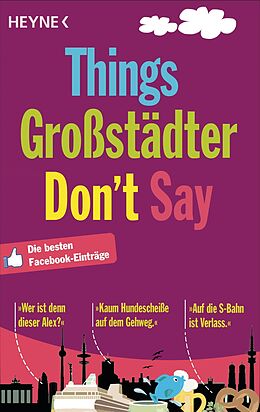 E-Book (epub) Things Großstädter Don`t Say von Wilhelm Heyne Verlag
