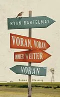 E-Book (epub) Voran, voran, immer weiter voran von Ryan Bartelmay