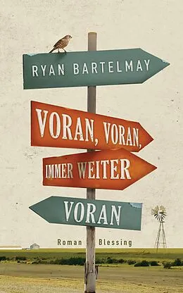 E-Book (epub) Voran, voran, immer weiter voran von Ryan Bartelmay