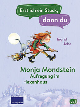 E-Book (epub) Erst ich ein Stück, dann du - Monja Mondstein - Aufregung im Hexenhaus von Ingrid Uebe