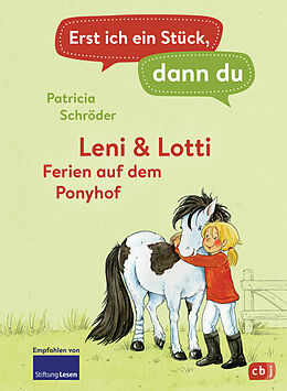 E-Book (epub) Erst ich ein Stück, dann du - Leni &amp; Lotti - Ferien auf dem Ponyhof von Patricia Schröder