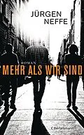 E-Book (epub) Mehr als wir sind von Jürgen Neffe