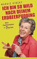 ePUB Ich bin so wild nach deinem Erdbeerpudding von Margie Kinsky