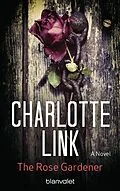 E-Book (epub) The Rose Gardener von Charlotte Link