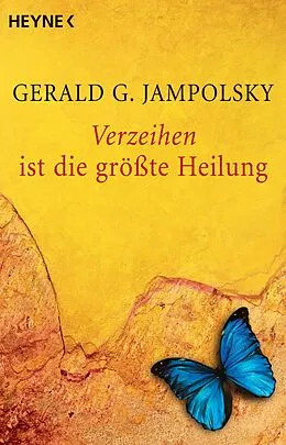 E-Book (epub) Verzeihen ist die größte Heilung von Gerald G. Jampolsky
