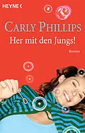 E-Book (epub) Her mit den Jungs! von Carly Phillips