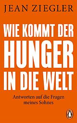 E-Book (epub) Wie kommt der Hunger in die Welt? von Jean Ziegler