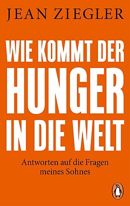 E-Book (epub) Wie kommt der Hunger in die Welt? von Jean Ziegler